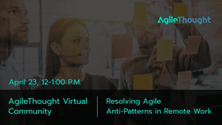 agilethought-virtual-community-resolving-agile-anti-patterns-remote-work