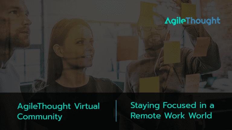 agilethought-virtual-community-staying-focused-remote-work-world
